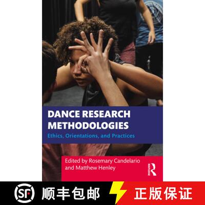 预订 Dance Research Methodologies: Ethics, Orientations, and Practices [9780367703073]