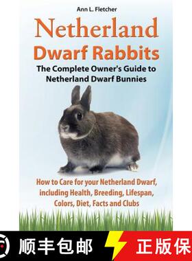 【3-4周达】Netherland Dwarf Rabbits, The Complete Owner's Guide to Netherland Dwarf Bunnies, How to C... [9781909820197]