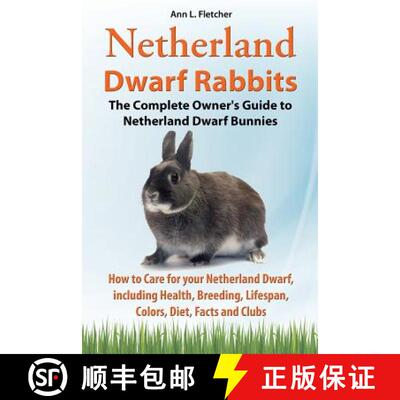 【3-4周达】Netherland Dwarf Rabbits, The Complete Owner's Guide to Netherland Dwarf Bunnies, How to C... [9781909820197]