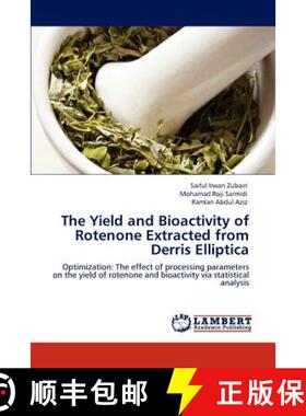 预订 The Yield and Bioactivity of Rotenone Extracted from Derris Elliptica [9783846585214]