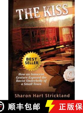 预订 The Kiss: How an Innocent Gesture Exposed the Racist Underbelly of a Small Town [9780578453934]