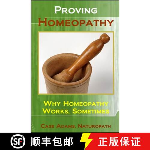 【3-4周达】Proving Homeopathy: Why Homeopathy Works - Sometimes [9781936251377]