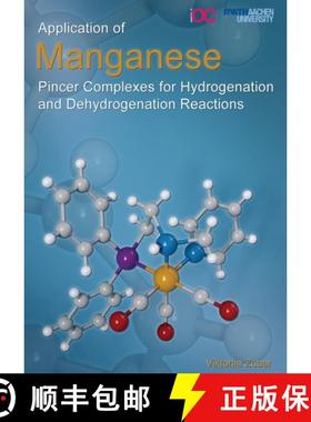 【3-4周达】Application of Manganese Pincer Complexes for Hydrogenation and Dehydrogenation Reactions [9783958863743]