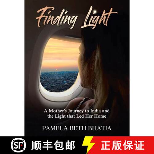 【3-4周达】Finding Light: A Mother's Journey to India and the Light That Led Her Home [9781489743299]
