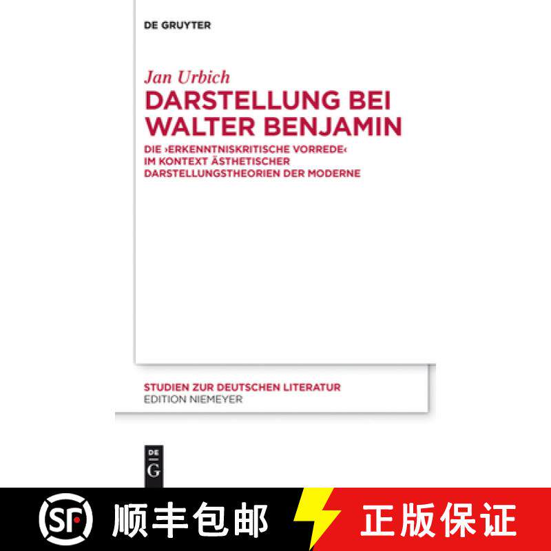 【3-4周达】Darstellung bei Walter Benjamin: Die erkenntniskritische Vorrede Im Kontext AEsthetischer ... [9783110265156]