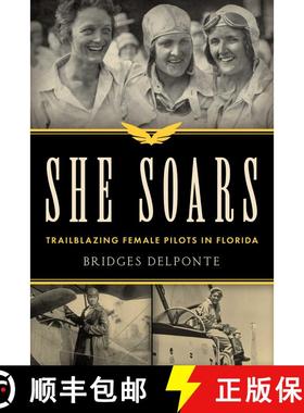 【3-4周达】She Soars : Trailblazing Female Pilots in Florida [9781683343707]