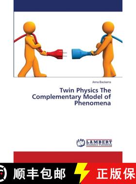 预订 Twin Physics The Complementary Model of Phenomena [9786138387350]