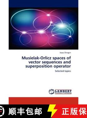 预订 Musielak-Orlicz Spaces of Vector Sequences and Superposition Operator [9783848497089]