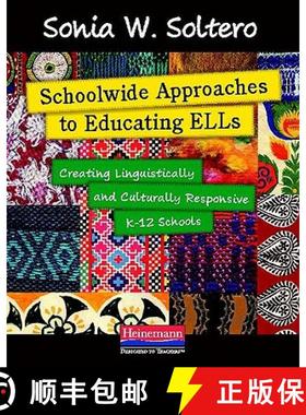 预订 Schoolwide Approaches to Educating Ells: Creating Linguistically and Culturally Responsive K-12 ... [9780325029221]