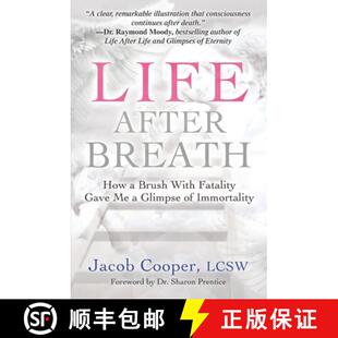 【3-4周达】Life After Breath: How a Brush with Fatality Gave Me a Glimpse of Immortality [9781951805289]