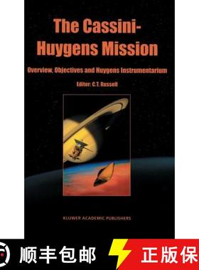 【3-4周达】The Cassini-Huygens Mission: Volume 1: Overview, Objectives and Huygens Instrumentarium [9781402010989]