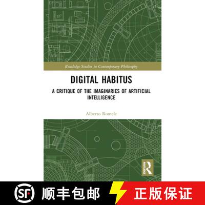 【3-4周达】Digital Habitus: A Critique of the Imaginaries of Artificial Intelligence [9781032509679]