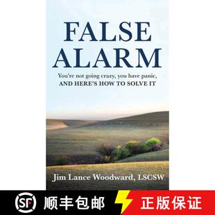 【3-4周达】False Alarm: You're Not Going Crazy, You Have Panic, and Here's How to Solve It [9781734870107]