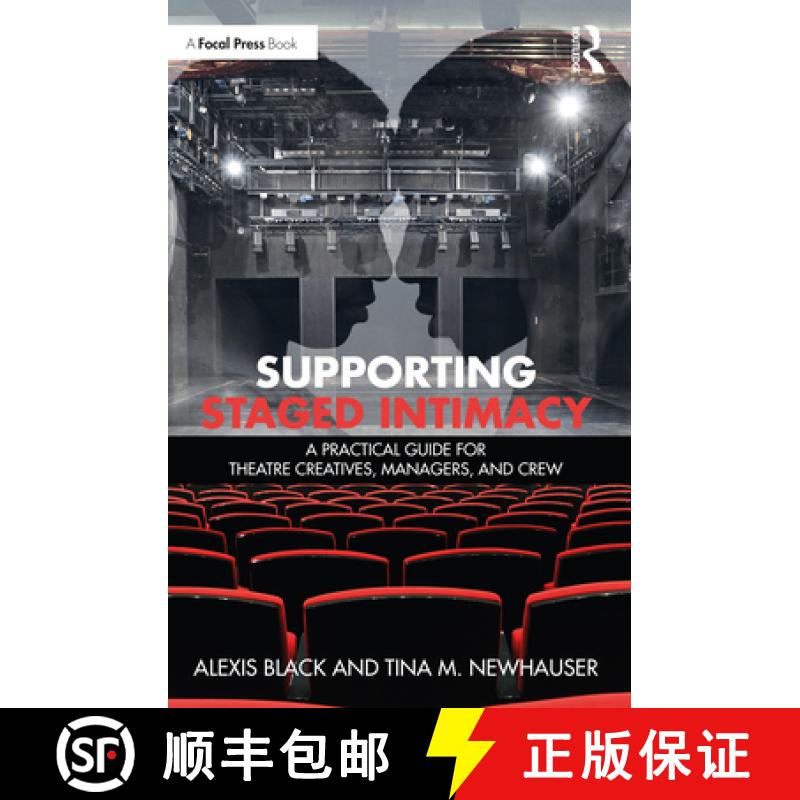 【3-4周达】Supporting Staged Intimacy: A Practical Guide for Theatre Creatives, Managers, and Crew [9781032072081]