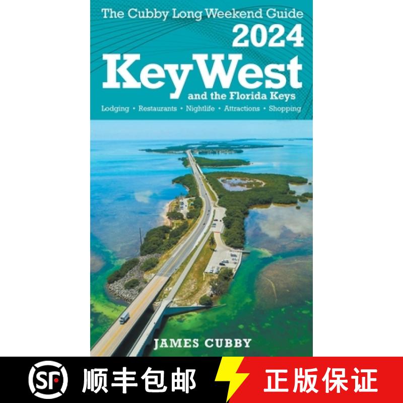 【3-4周达】Key West & The Florida Keys The Cubby 2024 Long Weekend Guide [9798223349457]