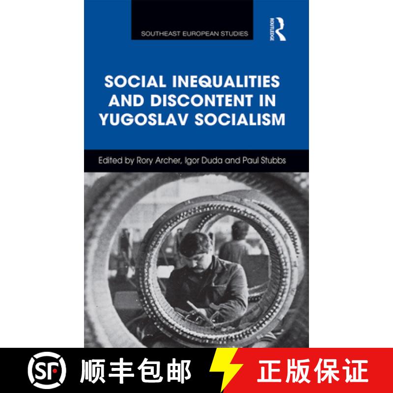 【3-4周达】Social Inequalities and Discontent in Yugoslav Socialism [9781032097954]