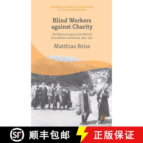 【3-4周达】精装 Blind Workers against Charity: The National League of the Blind of Great Britain and ... [9781137364463]