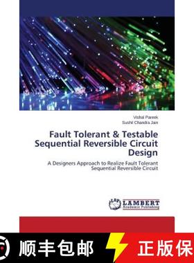 预订 Fault Tolerant & Testable Sequential Reversible Circuit Design [9783659671685]