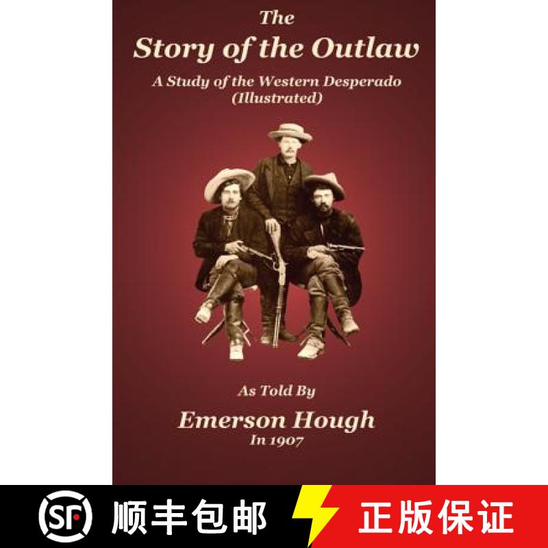 预订 The Story of the Outlaw: A Study of the Western Desperado [9780985440343]