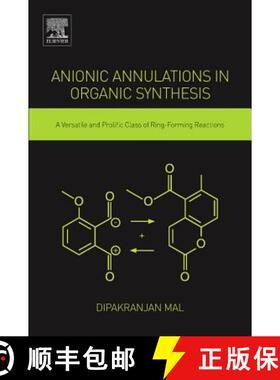 【3-4周达】Anionic Annulations in Organic Synthesis: A Versatile and Prolific Class of Ring-Forming R... [9780128138007]