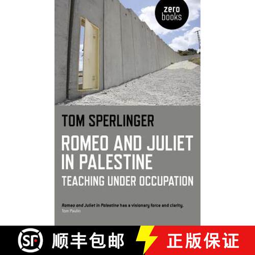 【3-4周达】Romeo and Juliet in Palestine – Teaching Under Occupation: Teaching Under Occupation [9781782796374]