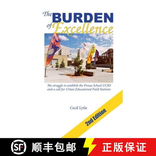【3-4周达】The Burden Of Excellence: The Struggle To Establish The Preuss School UCSD and A Call For ... [9781734144345]