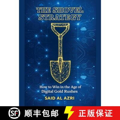 【3-4周达】The Shovel Strategy: How to Win in the Age of Digital Gold Rushes [9798231592302]