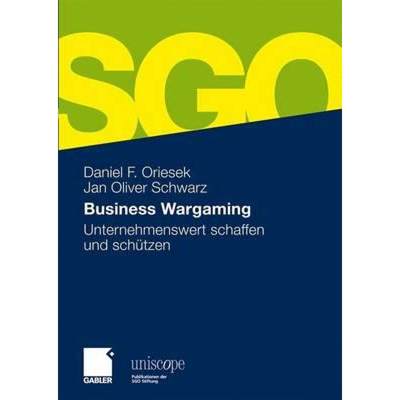 【4周达】Business Wargaming: Unternehmenswert Schaffen Und Schützen [9783834918796]