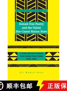 【3-4周达】Somali Oral Poetry and the Failed She-Camel Nation State : A Critical Discourse Analysis o... [9781433125157]