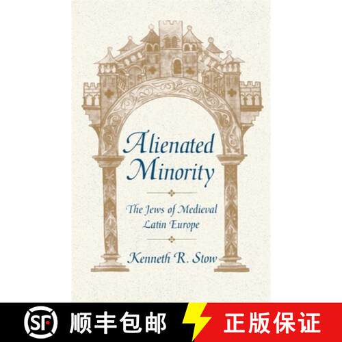 【3-4周达】Alienated Minority: the Jews of Medieval Latin Europe (Paper) [9780674015937]