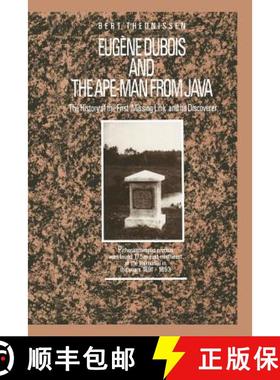 【3-4周达】Eugène Dubois and the Ape-Man from Java: The History of the First ‘Missing Link’ and It... [9789401074919]