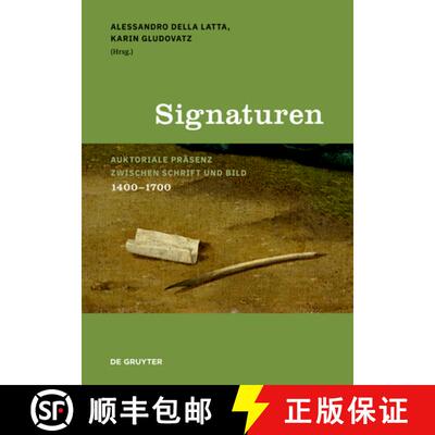 【3-4周达】Signaturen: Auktoriale Präsenz Zwischen Schrift Und Bild, 1400-1700 [9783110613926]