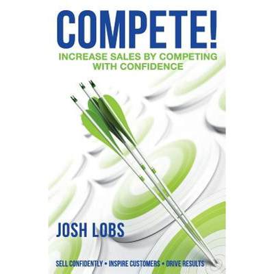 【4周达】Compete!: Increase $ales by Competing with Confidence [9780615906706]