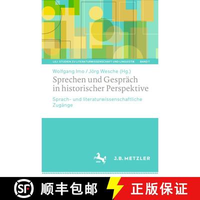 【3-4周达】Sprechen und Gespräch in historischer Perspektive : Sprach- und literaturwissenschaftlich... [9783662676769]