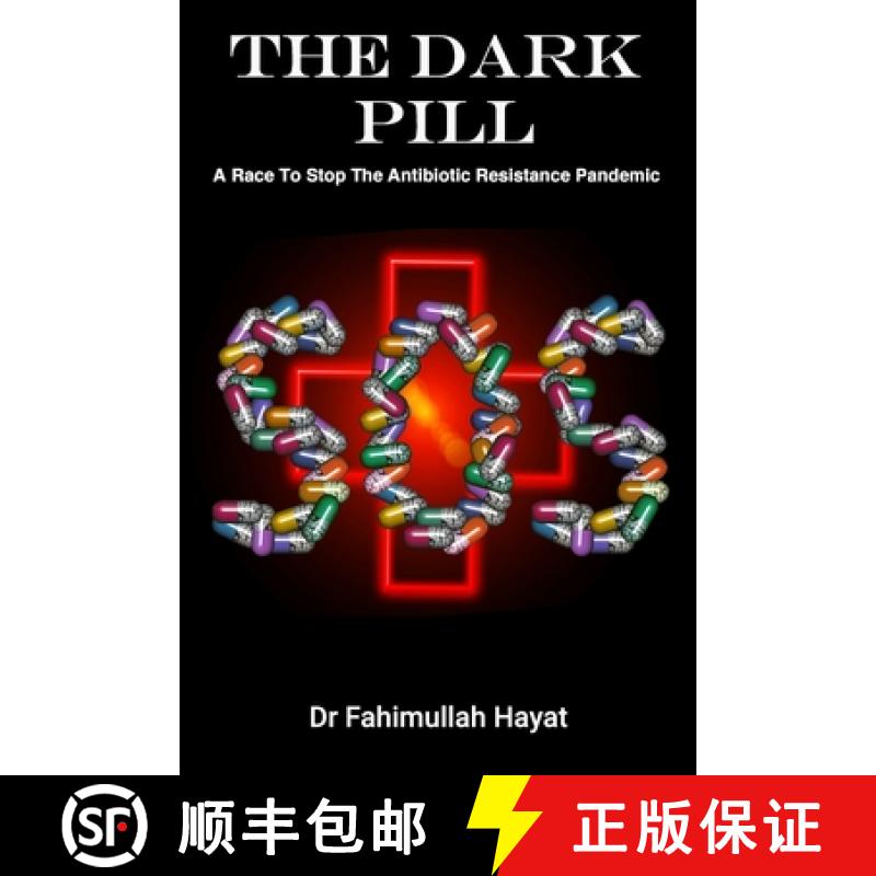 【2-3周达】The Dark Pill: A Race To Stop The Antibiotic Resistance Pandemic [9798546590109]
