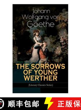 【3-4周达】THE SORROWS OF YOUNG WERTHER (Literary Classics Series): Historical Romance Novel [9788027332786]