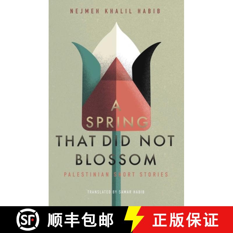 【3-4周达】A Spring That Did Not Blossom: Palestinian Short Stories [9781623716639]