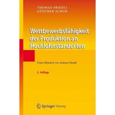 【4周达】Wettbewerbsfähigkeit Der Produktion an Hochlohnstandorten [9783642302756]