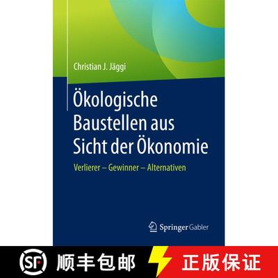 【3-4周达】OEkologische Baustellen Aus Sicht Der OEkonomie: Verlierer - Gewinner - Alternativen (1. A... [9783658168209]