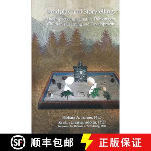 【3-4周达】Sandplay and Storytelling : The Impact of Imaginative Thinking on Children's Learning and ... [9780972851749]