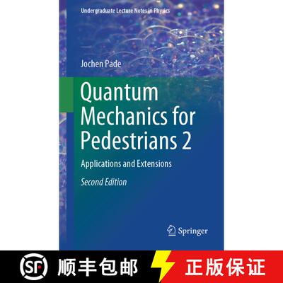 【3-4周达】Quantum Mechanics for Pedestrians 2 : Applications and Extensions (2nd ed. 2018) (2nd ed. ... [9783030004668]
