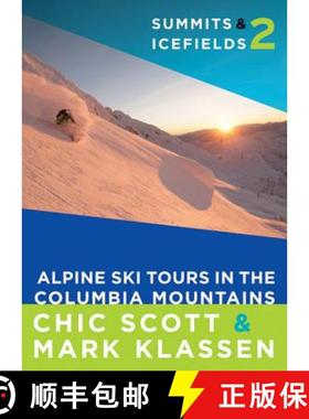 【3-4周达】Summits & Icefields 2: Alpine Ski Tours in the Columbia Mountains [9781927330340]