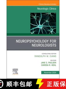 【3-4周达】Neuropsychology for Neurologists, an Issue of Neurologic Clinics: Volume 42-4 [9780443131073]