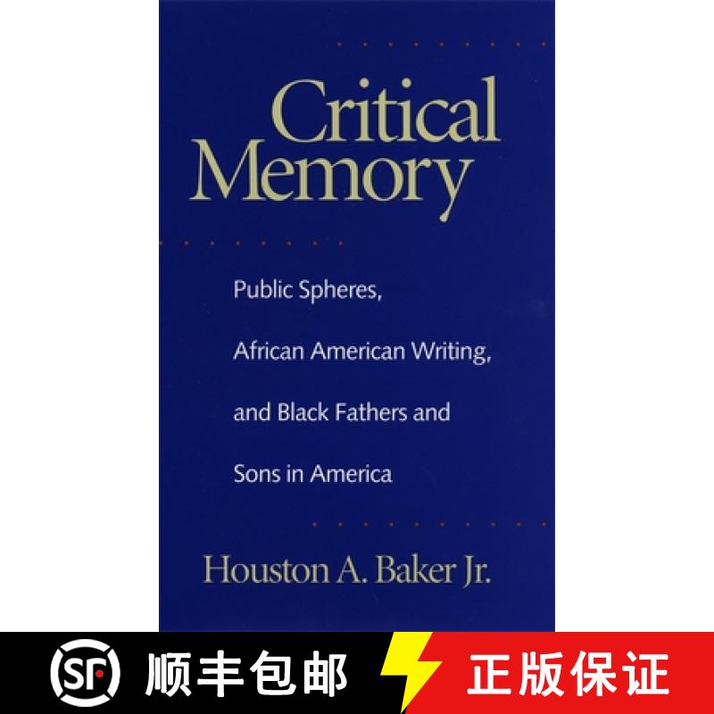 【3-4周达】Critical Memory: Public Spheres, African American Writing, and Black Fathers and Sons in A... [9780820322407]