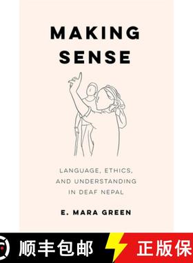 预订 Making Sense: Language, Ethics, and Understanding in Deaf Nepal [9780520399235]