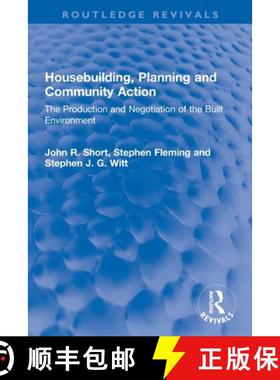 【3-4周达】Housebuilding, Planning and Community Action: The Production and Negotiation of the Built ... [9780367772031]