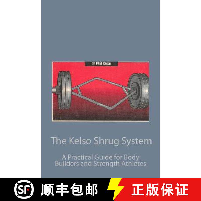 预订 The Kelso Shrug System: A Practical Guide for Body Builders and Strength Athletes [9780934523387]