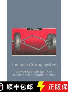 预订 The Kelso Shrug System: A Practical Guide for Body Builders and Strength Athletes [9780934523387]