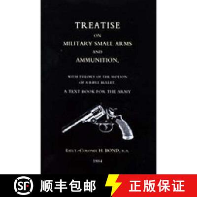 【3-4周达】Treatise on Military Small Arms and Ammunition 1884 [9781843428268]