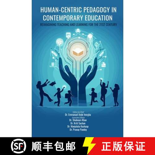 【3-4周达】HUMAN-CENTRIC PEDAGOGY IN CONTEMPORARY EDUCATION: REIMAGINING TEACHING AND LEARNING FOR TH... [9781105357152]